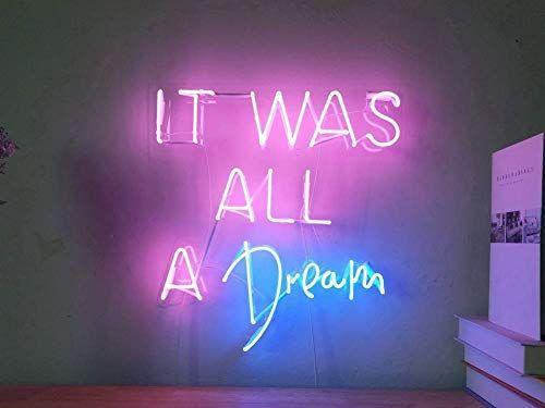 It Was All A Dream Neon Sign Wall Decor Light