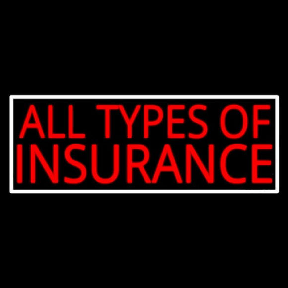 All Types Of Insurance With White Border Handmade Art Neon Sign