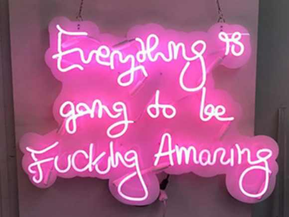 Everything is going to be fucking amazing neon sign