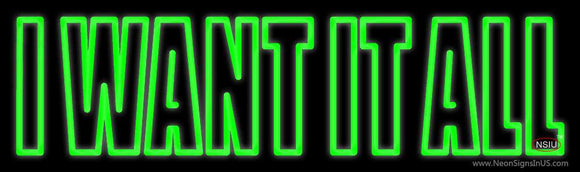 Custom Different I Want It All Outdoor Neon Sign 