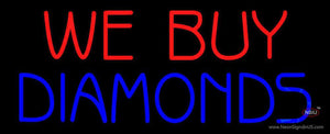 We Buy Diamonds Handmade Art Neon Sign