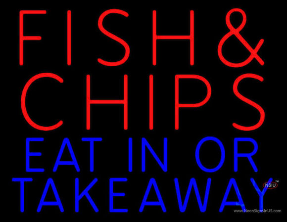 Fish And Chips Eat In Or Take Away Neon Sign
