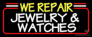 We Repair Jewelry And Watches Handmade Art Neon Sign