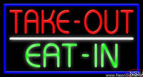 Take Out Eat In Real Neon Glass Tube Neon Sign