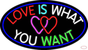 Love Is What You Want Real Neon Glass Tube Neon Sign