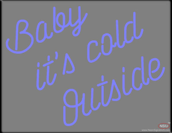 Baby Its Cold Outside Real Neon Glass Tube Neon Sign