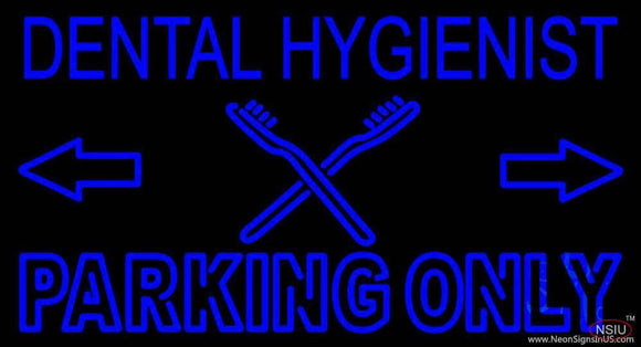 Dental Hygienist Parking Only Handmade Art Neon Sign