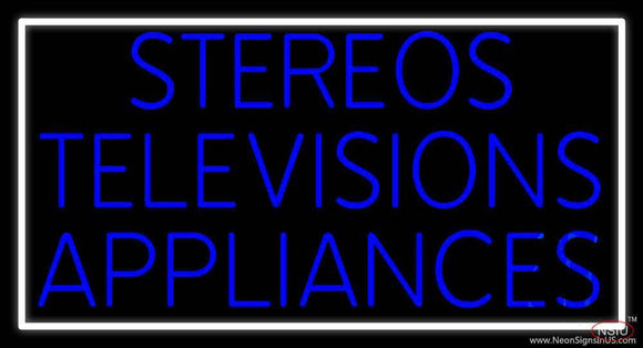 Stereos Televisions Appliances  Handmade Art Neon Sign