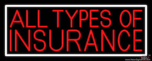 All Types Of Insurance with White Border Real Neon Glass Tube Neon Sign