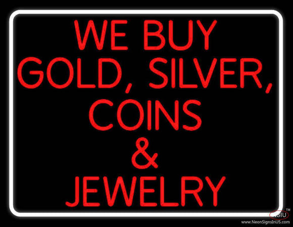 We Buy Gold Silver Coins And Jewelry Handmade Art Neon Sign