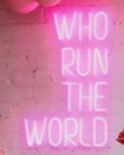 Who Run The World Handmade Art Neon Sign