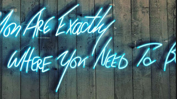You Are Exactly Where You Need To Be neon sign