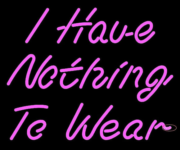 custom I have nothing to wear neon sign