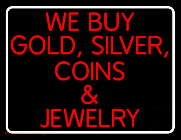 We Buy Gold Silver Coins And Jewelry Handmade Art Neon Sign