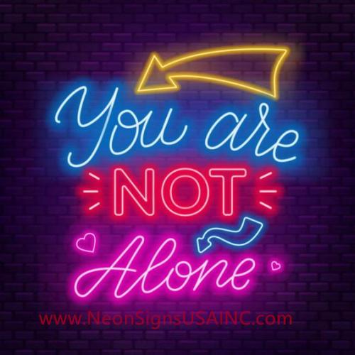 You Are Not Alone Wedding Home Deco Neon Sign